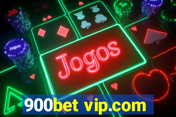 900bet vip.com